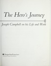 Cover of: The hero's journey: the world of Joseph Campbell : Joseph Campbell on his life and work