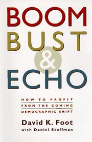 Boom, bust & echo by Foot, David K., David K. Foot, Daniel Stoffman