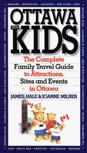 Cover of: Ottawa with kids: the complete family travel guide to attractions, sites and events in Ottawa