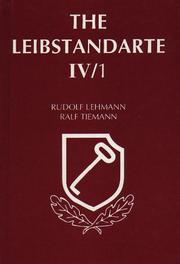 The Leibstandarte IV/1 by Ralf Tiemann, Rudolf Lehmann