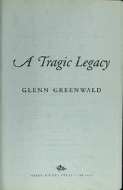 Cover of: A tragic legacy: how a good vs. evil mentality destroyed the Bush presidency