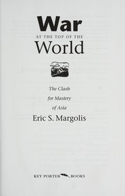 Cover of: War at the top of the world | Eric S. Margolis