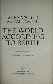 Cover of: The world according to Bertie by Alexander McCall Smith
