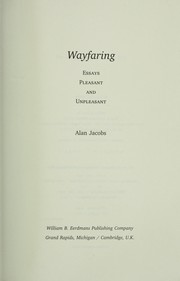 Cover of: Wayfaring: essays pleasant and unpleasant