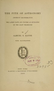 Cover of: The pith of astronomy <without mathematics> | Samuel G. Bayne