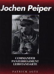 Cover of: Jochen Peiper: Commander, Panzerregiment Leibstandarte