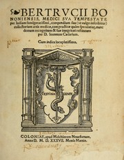 Cover of: Bertrucii Bononiensis, medici sua tempestate famigeratissimi Compendium sive (ut vulgo inscribitur) Collectorium artis medicae: tam practicae quam speculativ[a]e