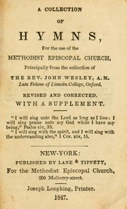 Cover of: A collection of hymns for the use of the Methodist Episcopal Church by Methodist Episcopal Church