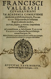 Cover of: Francisci Vallessii Covarrubiani ... De vrinis, pulsibus, ac febribus compendiariae tractationes ...