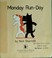 Cover of: Monday run-day