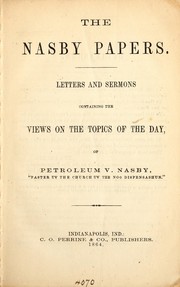 Cover of: The Nasby papers: letters and sermons containing the views on the topics of the day, of Petroleum V. Nasby