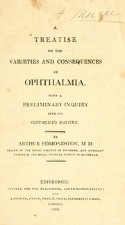 Cover of: A treatise on the varieties and consequences of ophthalmia by Arthur Edmondston