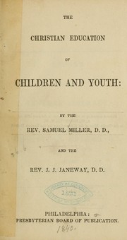 Cover of: The Christian education of children and youth. by Miller, Samuel
