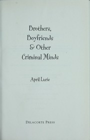 Cover of: Brothers, boyfriends, and other criminal minds by April Lurie