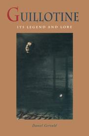 Cover of: Guillotine: Its Legend and Lore