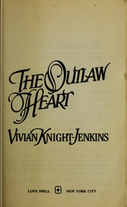 The outlaw heart by Vivian Knight-Jenkins