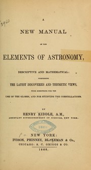 Cover of: A new manual of the elements of astronomy, descriptive and mathematical ... by Henry Kiddle