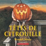 Tetes de citrouille by Wendell Minor