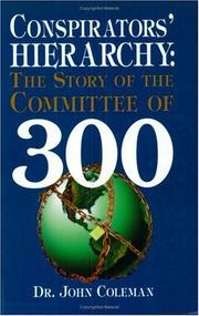Cover of: Conspirators' hierarchy: the story of the Committee of 300