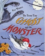 Cover of: Teeny Tiny Ghost and the Monster by Kay Winters