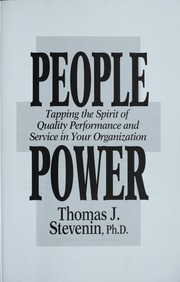 Cover of: People power: tapping the spirit of quality performance and service in your organization