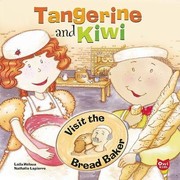 Tangerine and Kiwi Visit the Bread Baker by Laila Heloua