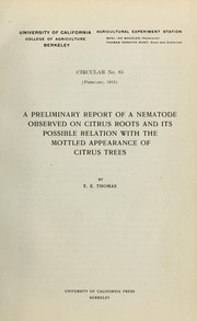 Cover of: A preliminary report of a nematode observed on citrus roots and its possible relation with the mottled appearance of citrus trees by Edward Ellis Thomas