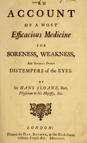 Cover of: An account of a most efficacious medicine for soreness, weakness, and several other distempers of the eyes
