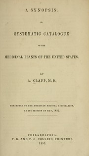 Cover of: A synopsis; or, systematic catalogue of the medicinal plants of the United States. by A. Clapp