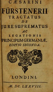 Cover of: Caesarini Fürstenerii Tractatus de jure suprematus ac legationis principum Germaniae by Gottfried Wilhelm Leibniz