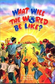 Cover of: What Will the World Be Like? by Aydel Lebovics