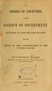 Cover of: A series of lectures on the science of government: intended to prepare the student for the study of the Constitution of the United States