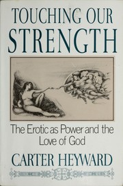 Cover of: Touching our strength: the erotic as power and the love of God