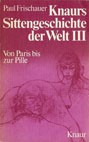 Cover of: Knaurs Sittengeschichte der welt Band III: Von Paris bis zur Pille