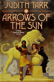 Arrows of the sun by Judith Tarr, Judith Tarr