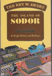 Cover of: The Island of Sodor: Its People, History and Railways