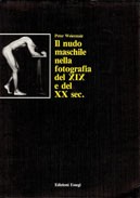 Cover of: Il nudo maschile nella fotogtafia del XIX° e del XX° sec.: ctalogo esposizione Ravenna Pinacoteca comunale 17/10/87 - 10/1/88