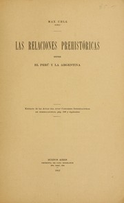 Cover of: Las relaciones prehistóricas entre el Perú y la Argentina