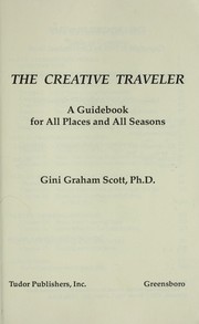 Cover of: The creative traveler: a guidebook for all places and all seasons