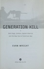 Cover of: Generation kill: Devil Dogs, Iceman, Captain America, and the new face of American war