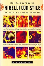 Cover of: Ribelli con stile: un secolo di mode radicali