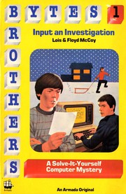 The Byte Brothers Input an Investigation by Lois McCoy