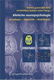 Cover of: Klinische Neuropsychologie by edited by Johann Lehrner, Gisela Pusswald, Elisabeth Fertl, Wilhelm Strubreither & Ilse Kryspin-Exner