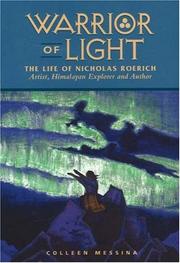 Cover of: Warrior of light: the life of Nicholas Roerich : artist, Himalayan explorer, and visionary