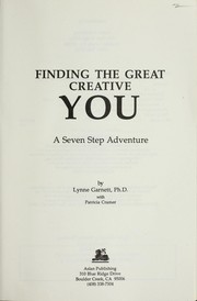 Cover of: Finding the great creative you by Lynne Garnett