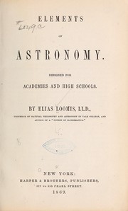 Cover of: The elements of astronomy: designed for academies and high schools