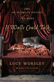 Cover of: If these walls could talk: an intimate history of the home