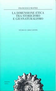 La dimensione etica tra storicismo e giusnaturalismo by Francesco Mattei