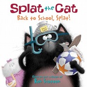 Cover of: Splat the Cat: Back to School Splat! by 