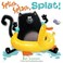 Cover of: Splish Splash Splat!